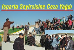 Isparta Seyircilerine Ceza Geldi