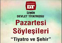 İzmir Devlet Tiyatrosu Pazartesi Söyleşileri