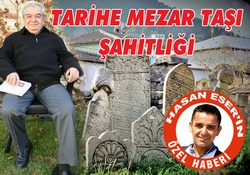 Tarihe Mezar Taşı Şahitliği...