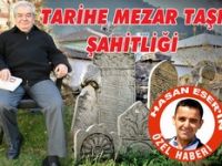 Tarihe Mezar Taşı Şahitliği...