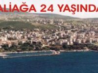 Aliağa, 24.Yaşını Kutluyor